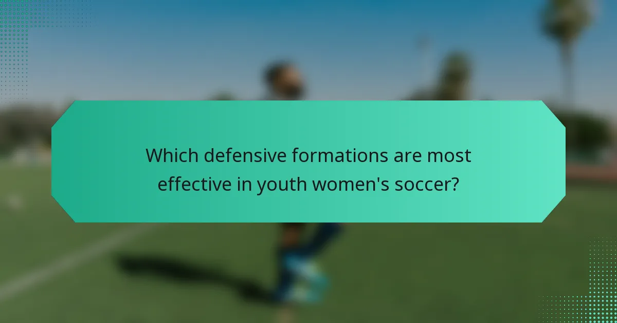 Which defensive formations are most effective in youth women's soccer?