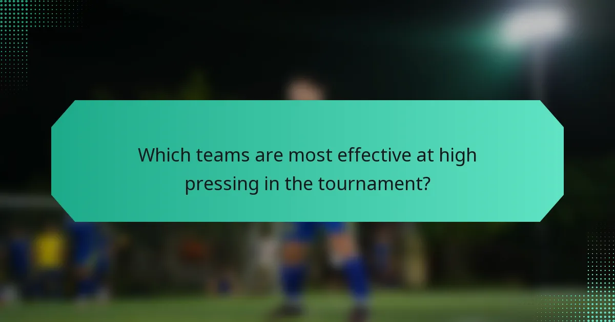 Which teams are most effective at high pressing in the tournament?